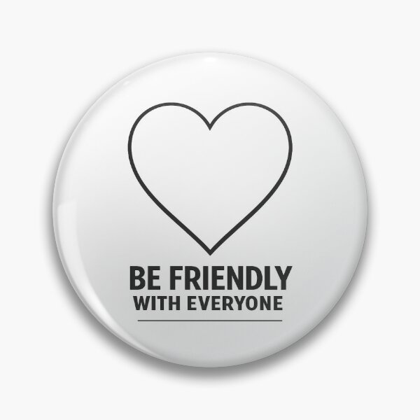 Item preview, Be Friendly With Everyone designed and sold by rahimzral.