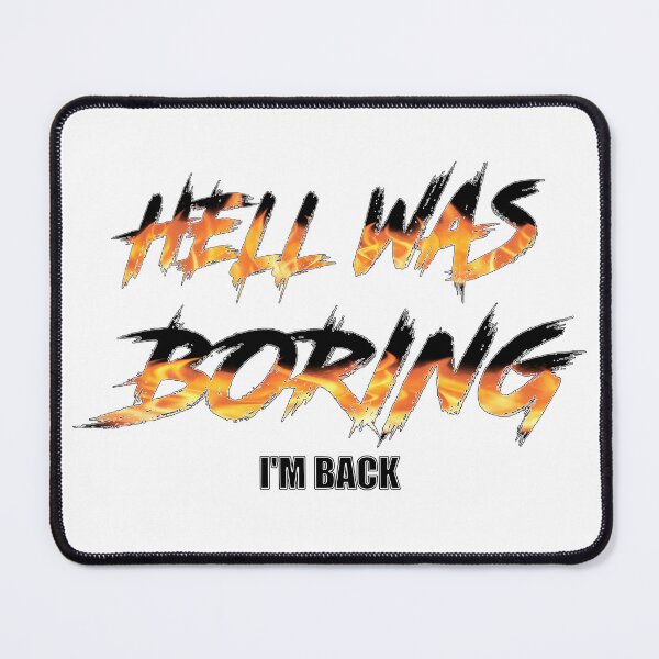Item preview, Hell Was Boring! I'm Back! designed and sold by MSM Designs.
