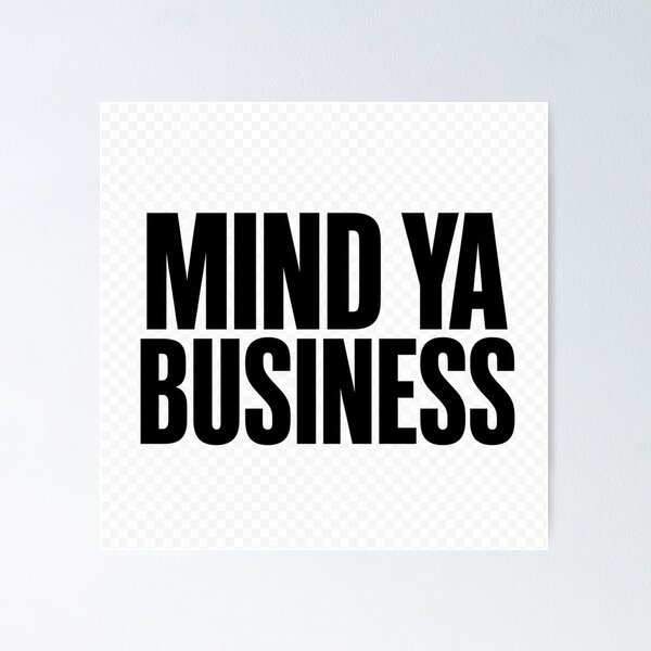 Item preview, MIND YA BUSINESS designed and sold by Retireddoc68.