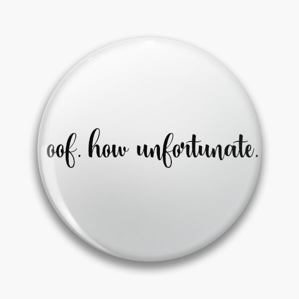 Item preview, Oof. How Unfortunate. Sarcastic Groovy Lowercase Script designed and sold by CDPrintsDesigns.