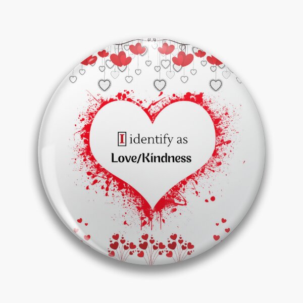Item preview, I identify as Love/Kindness designed and sold by ZenfiniteDesign.