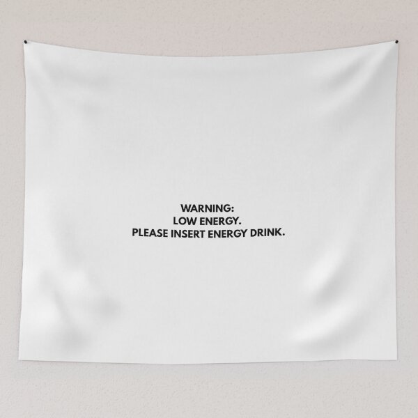 Item preview, Warning: Low Energy – Please Insert Energy Drink – Funny Quote designed and sold by Anjejwow.