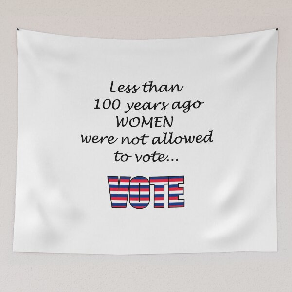 Item preview, Less than 100 years ago WOMEN were not allowed to vote... VOTE designed and sold by nopemom.