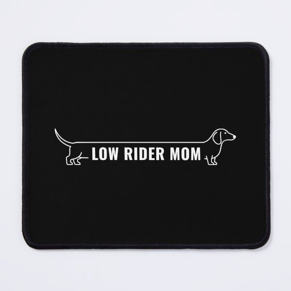 Item preview, Low Rider Mom Funny Dachshund Dog Lover Design designed and sold by AnnSign.