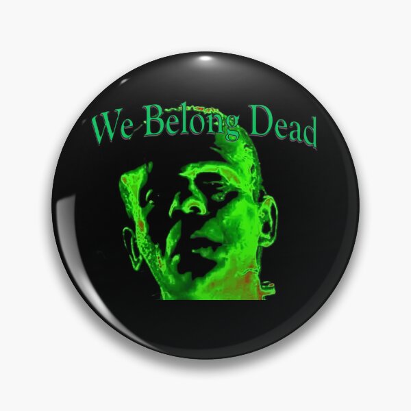 Item preview, We Belong Dead designed and sold by Cheshire-jester.