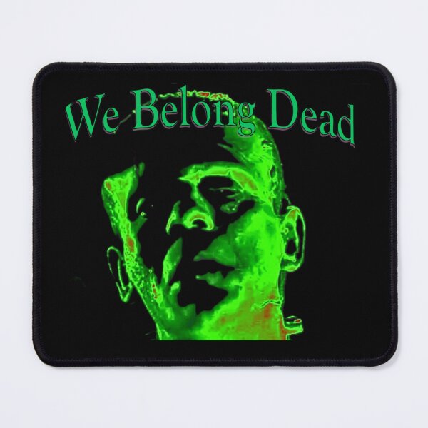 Item preview, We Belong Dead designed and sold by Cheshire-jester.