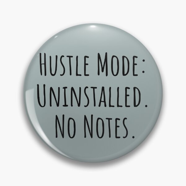 Item preview, Hustle Mode Uninstalled Neurodivergent Anti Hustle designed and sold by Notty DOT.