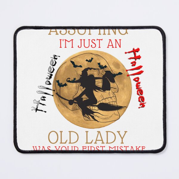 Item preview, Assuming I'm Just An Old Lady Was Your First Mistake (Halloween)  designed and sold by california87.
