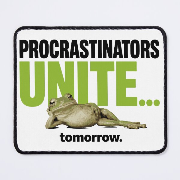 Item preview, Procrastinators UNITE... tomorrow. Funny Lazy Frog - For white/very light color tees designed and sold by ShirtRemarks.