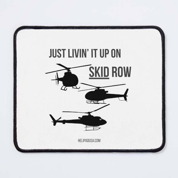 Item preview, Just Livin' It Up On Skid Row  designed and sold by helipadusa.
