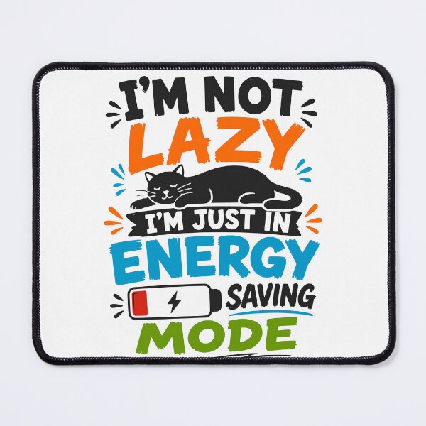 Item preview, I'm Not Lazy, I'm Just in Energy Saving Mode - Lazy Cat - For White or Light Colors designed and sold by ShirtRemarks.