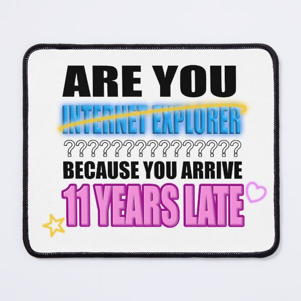 Item preview, Are you Internet Explorer? Meme designed and sold by BUBBLDesigns.