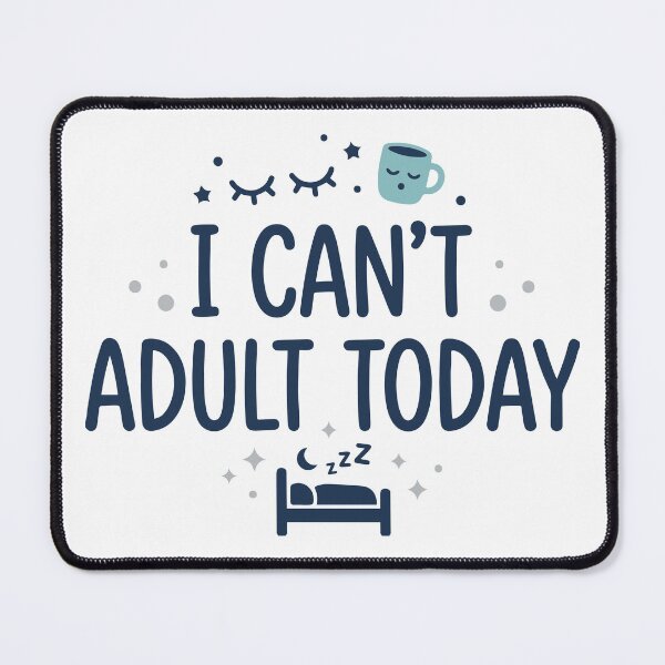 Item preview, I Can't Adult Today Minimalist Tired Blue designed and sold by ShirtRemarks.