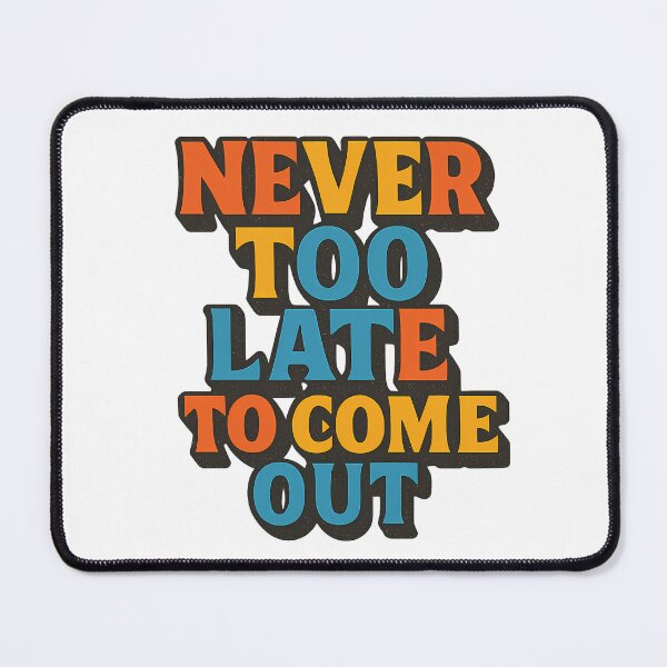 Item preview, Never Too Late to Come Out Retro Queer Pride LGBTQ Art designed and sold by Haus Of Sin.