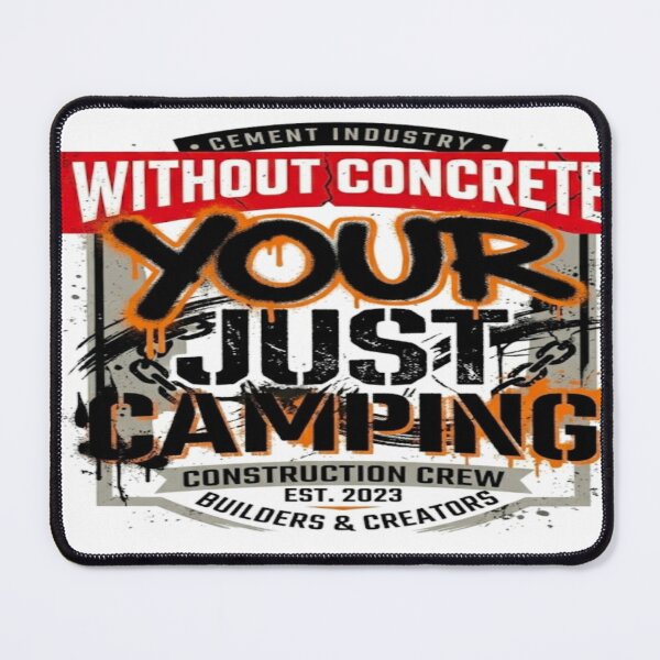 Item preview, Without concrete, your just camping designed and sold by KHustle.