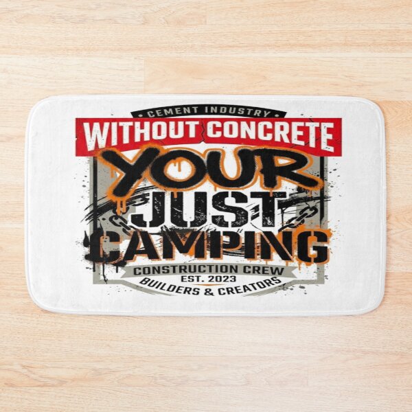 Item preview, Without concrete, your just camping designed and sold by KHustle.