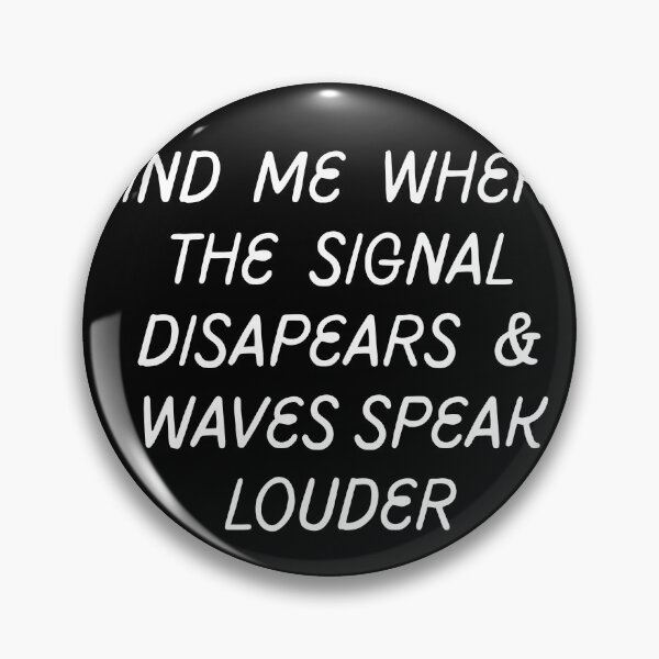 Item preview, Find Me Where The Signal Disappears And Waves Speak Louder designed and sold by Anya86.