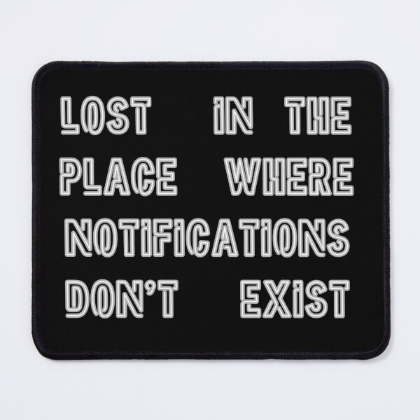 Item preview, Lost In A Place Where Notifications Don't Exist designed and sold by Anya86.