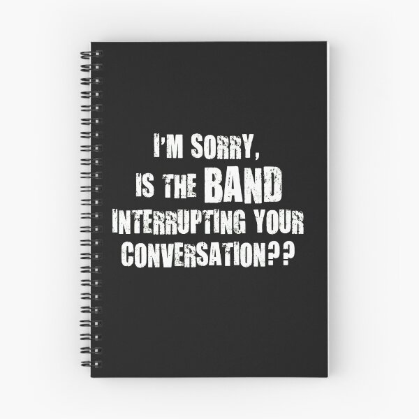 Item preview, Sorry Is The Band Interrupting You Statement designed and sold by ACIDO-BASICO.
