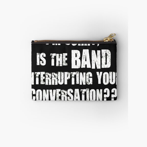 Item preview, Sorry Is The Band Interrupting You Statement designed and sold by ACIDO-BASICO.