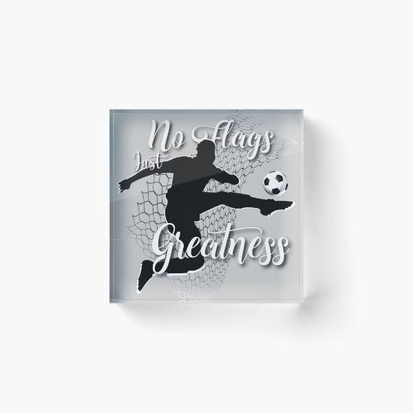 Item preview, No Flags Just Greatness Soccer Silhouette Goal Poster designed and sold by AXENT Designs.