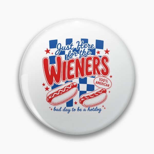 Item preview,  I'm Just Here For The Wieners designed and sold by deecosta.