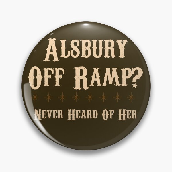 Item preview, Burleson “Alsbury Off Ramp Never Heard Of Her” Design designed and sold by Vileprint.