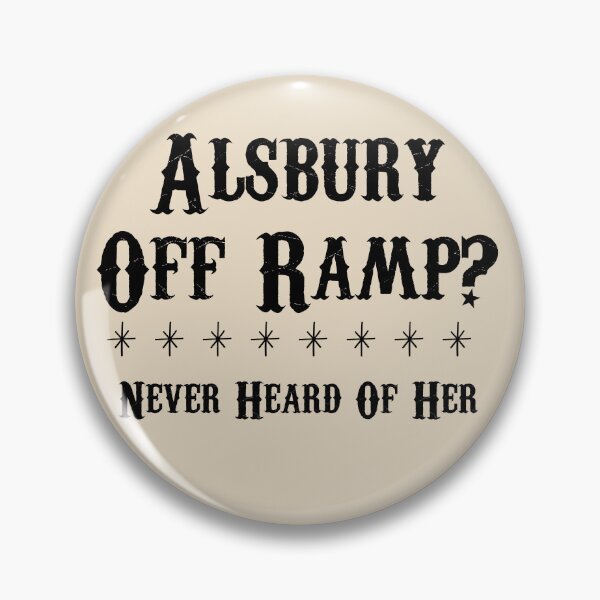 Item preview, Burleson “Alsbury Off Ramp Never Heard Of Her” Design designed and sold by Vileprint.