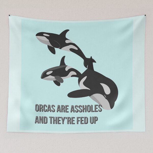 Item preview, Orcas Are Assholes And They're Fed Up designed and sold by Glimmersmith.