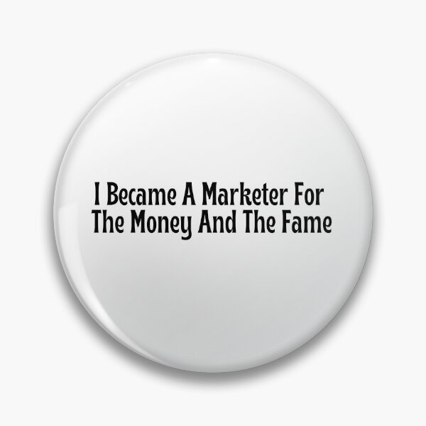 Item preview, Funny Marketer Gift - I Became A Marketer For The Money And The Fame T-Shirt designed and sold by OopsIDrewIt.