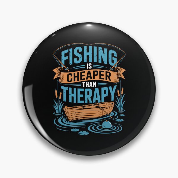Item preview, Fishing Is Cheaper Than Therapy designed and sold by Toddtheknight.