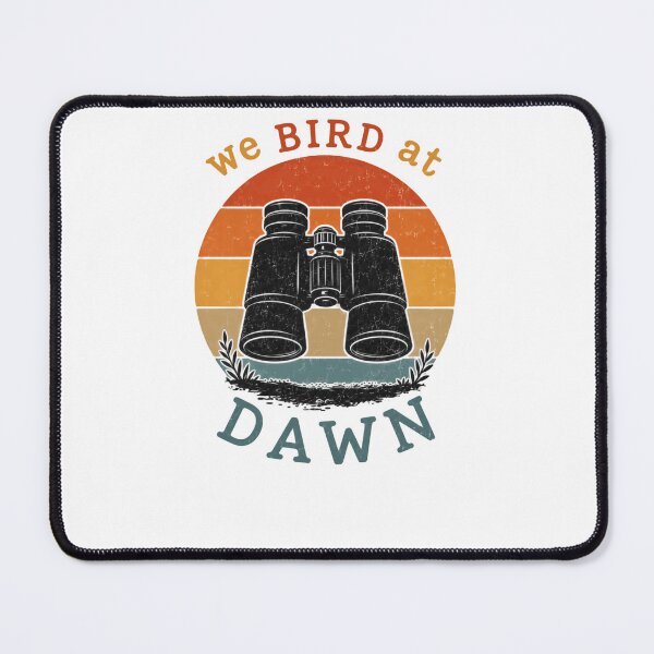 Item preview, We Bird At Dawn Birdwatching Birder Nature Observer designed and sold by HumansStuck12.