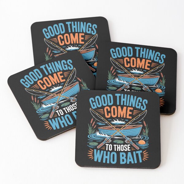 Item preview, Good Things Come To Those Who Bait designed and sold by Toddtheknight.