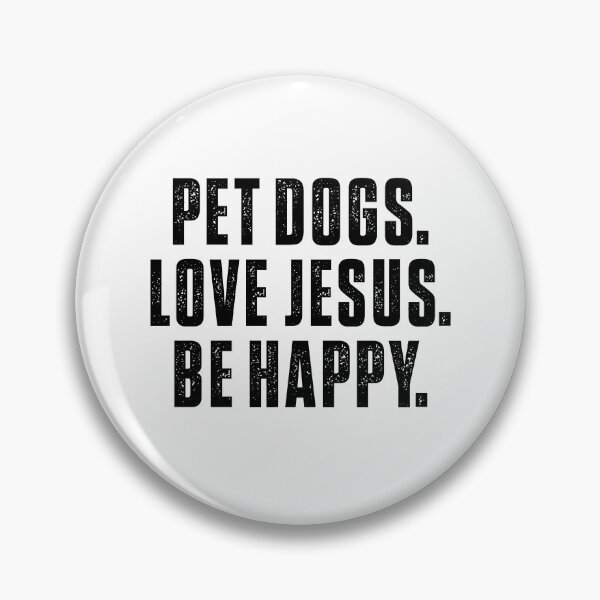 Item preview, Pet Dogs Love Jesus Be Happy designed and sold by Home-Crea-Abode.