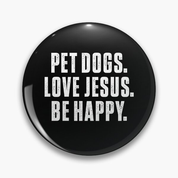 Item preview, Pet Dogs Love Jesus Be Happy designed and sold by Home-Crea-Abode.