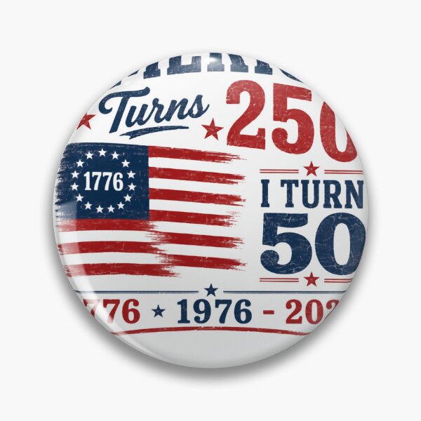 Item preview, America Turns 250 I Turn 50 1776 1976 2026 American Fiftieth Birthday Anniversary Patriot designed and sold by HumansStuck12.