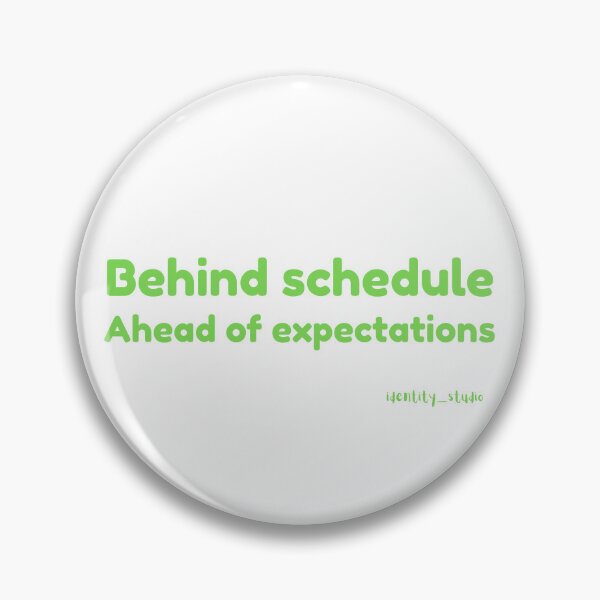 Item preview, Behind Schedule. Ahead of Expectations. | Funny Project Management & Engineering Design designed and sold by Identity Studio.