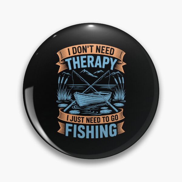 Item preview, I Dont Need Therapy I Need To Go Fishing designed and sold by Toddtheknight.