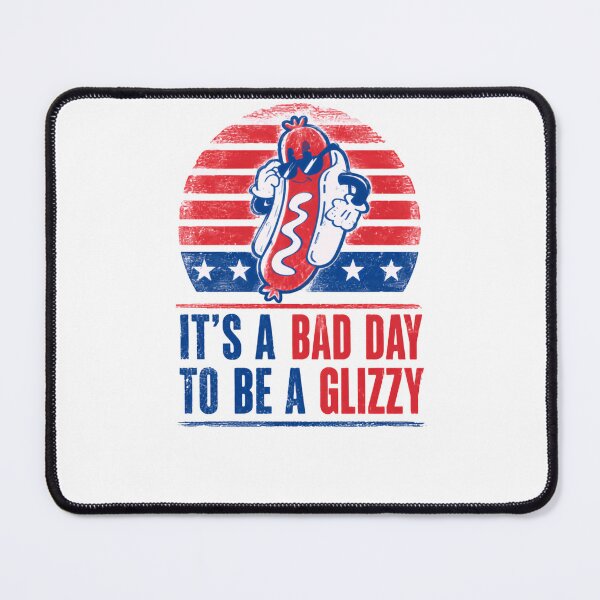 Item preview, It's A Bad Day To Be A Glizzy Fourth Of July American Patriotic Funny Hot Dog Meme designed and sold by HumansStuck12.