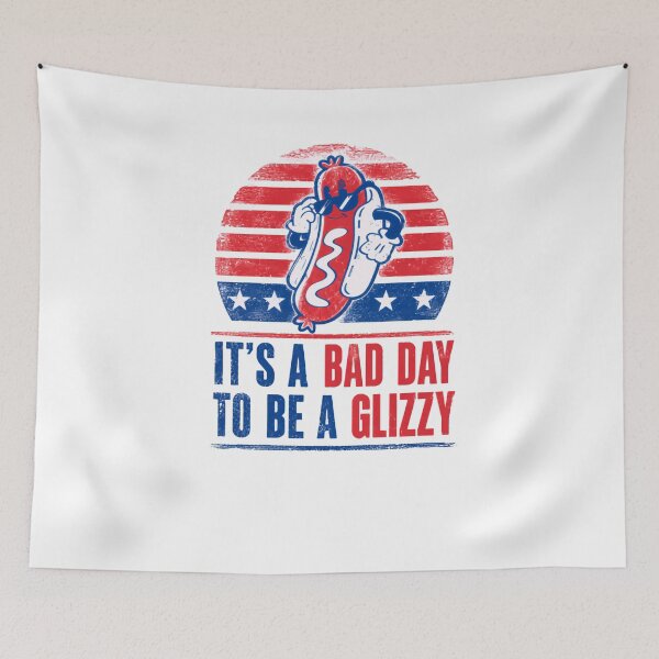 Item preview, It's A Bad Day To Be A Glizzy Fourth Of July American Patriotic Funny Hot Dog Meme designed and sold by HumansStuck12.