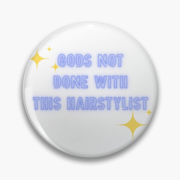 Item preview, Gods Not Done With This Hairstylist  designed and sold by PeteandPudge.
