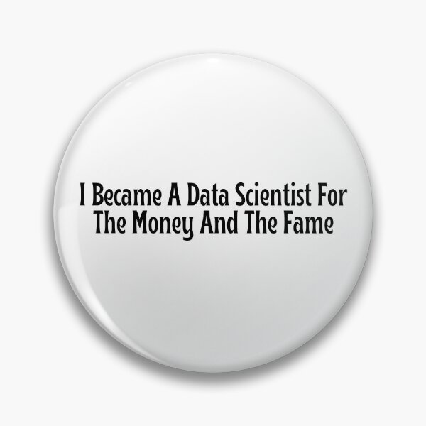 Item preview, Funny Data Scientist Gift - I Became A Data Scientist For The Money And The Fame T-Shirt designed and sold by OopsIDrewIt.