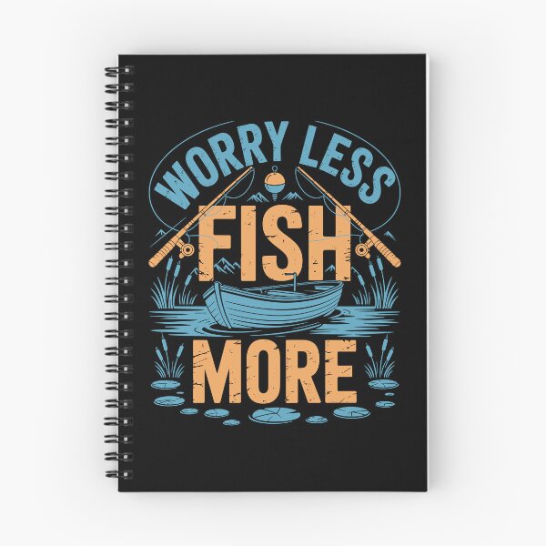 Item preview, Worry Less Fish More designed and sold by Toddtheknight.