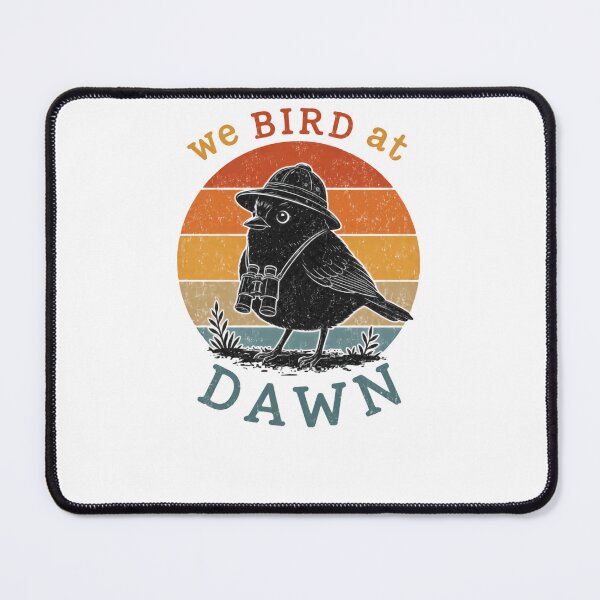Item preview, We Bird At Dawn Birdwatching Birder Ornithologist Gift designed and sold by HumansStuck12.