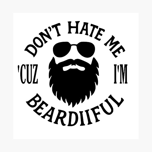 Item preview, Don't Hate Me Cuz I'm Beardiiiful designed and sold by HUTEND.