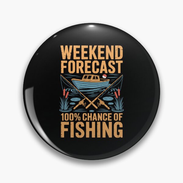 Item preview, Weekend Forecast 100 Percent Chance Of Fishing designed and sold by Toddtheknight.