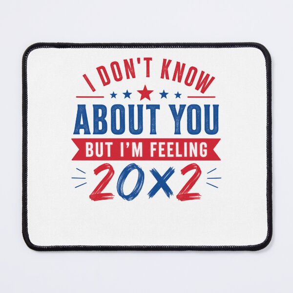 Item preview, I Don't Know About You But I'm Feeling 20X2 Fortieth Birthday Milestone Gift designed and sold by HumansStuck12.