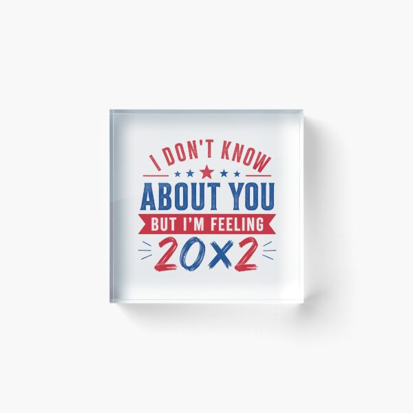 Item preview, I Don't Know About You But I'm Feeling 20X2 Fortieth Birthday Milestone Gift designed and sold by HumansStuck12.