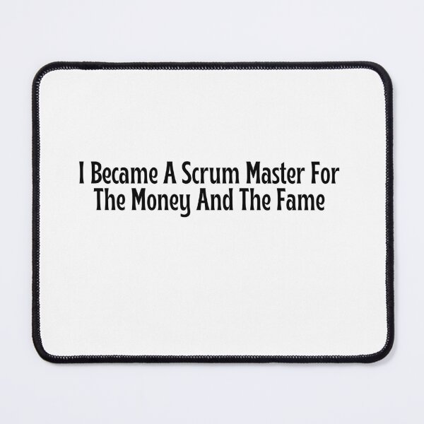 Item preview, Funny Scrum Master Gift - I Became A Scrum Master For The Money And The Fame T-Shirt designed and sold by OopsIDrewIt.
