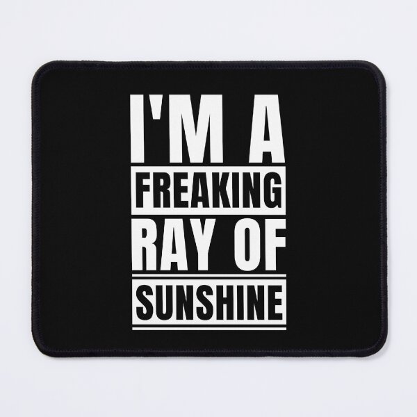 Item preview, I'm A Freaking Ray Of Sunshine Sarcastic Funny Slogan designed and sold by Dondonmart.